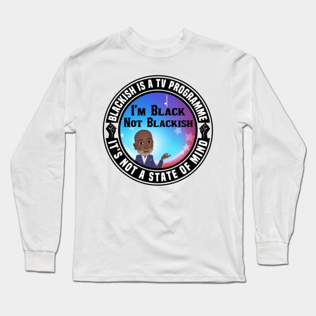 I’m Not Blackish Long Sleeve T-Shirt by Afroditees